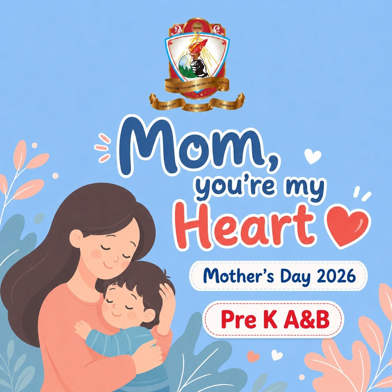 Mom, you're my Heart - Mother 's Day 2026 (Pre K A&B)